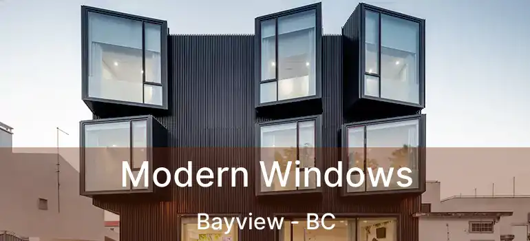  Modern Windows Bayview - BC