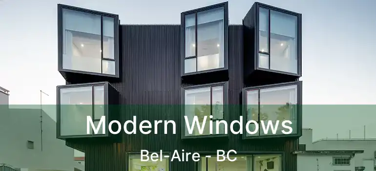  Modern Windows Bel-Aire - BC