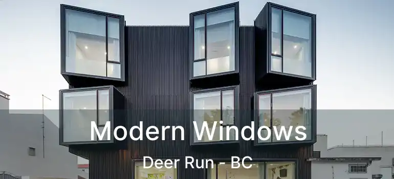  Modern Windows Deer Run - BC