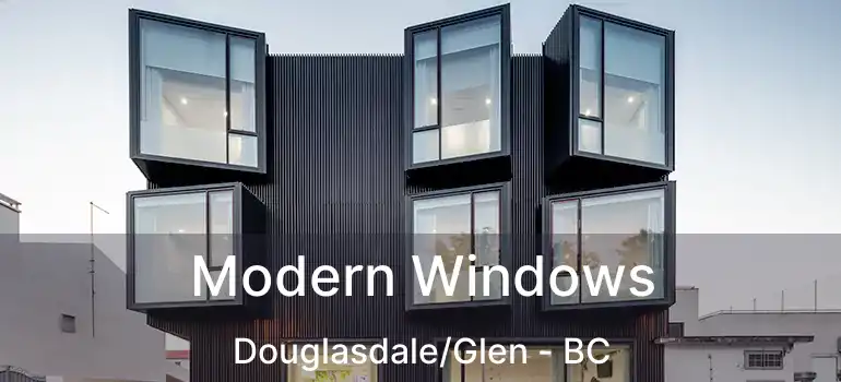  Modern Windows Douglasdale/Glen - BC