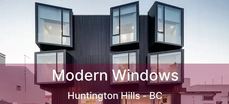  Modern Windows Huntington Hills - BC