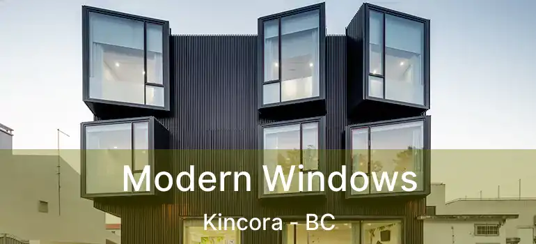  Modern Windows Kincora - BC