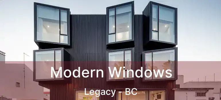  Modern Windows Legacy - BC