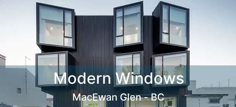  Modern Windows MacEwan Glen - BC