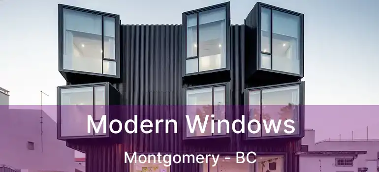  Modern Windows Montgomery - BC