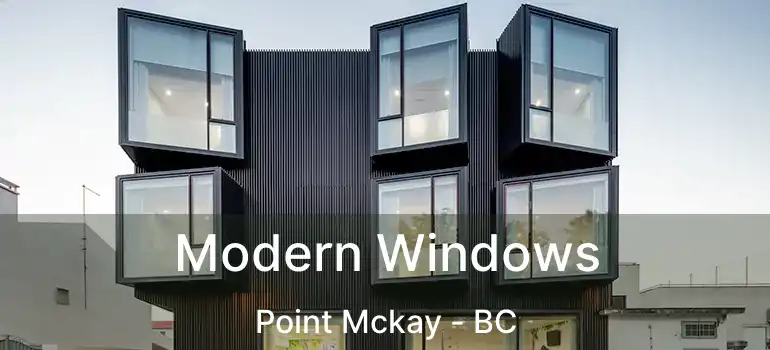  Modern Windows Point Mckay - BC