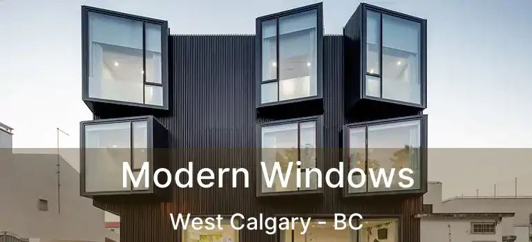  Modern Windows West Calgary - BC