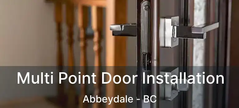  Multi Point Door Installation Abbeydale - BC