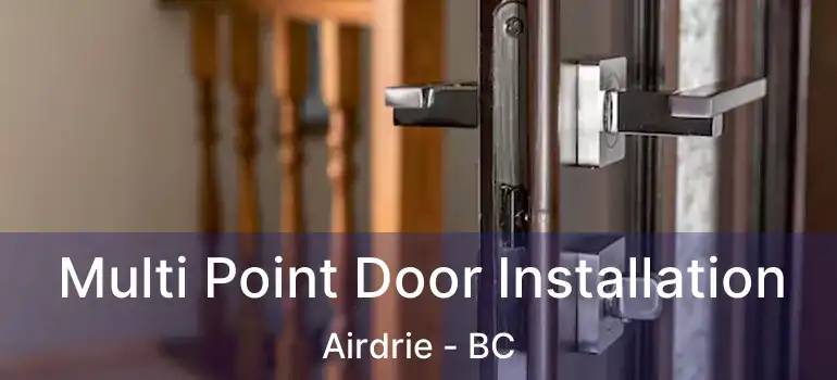  Multi Point Door Installation Airdrie - BC