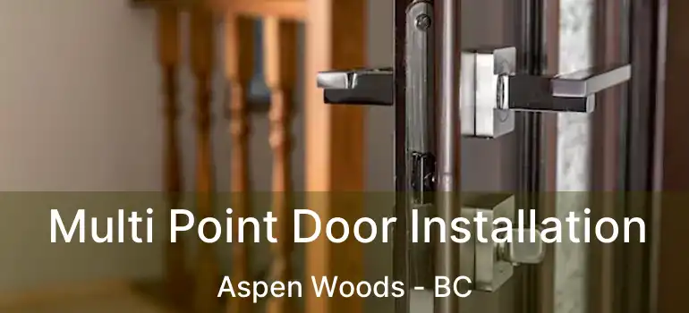  Multi Point Door Installation Aspen Woods - BC
