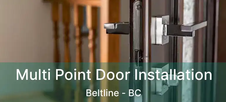  Multi Point Door Installation Beltline - BC