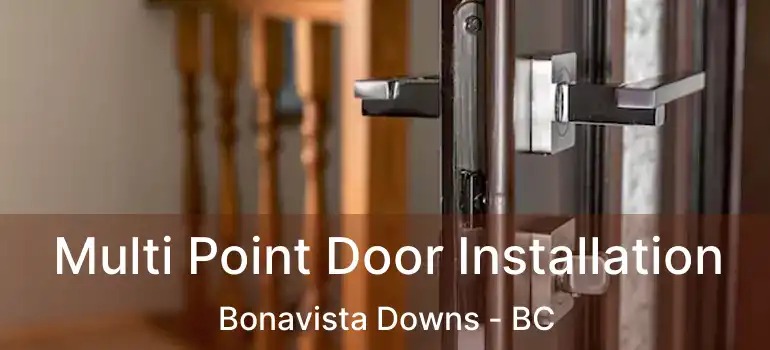  Multi Point Door Installation Bonavista Downs - BC