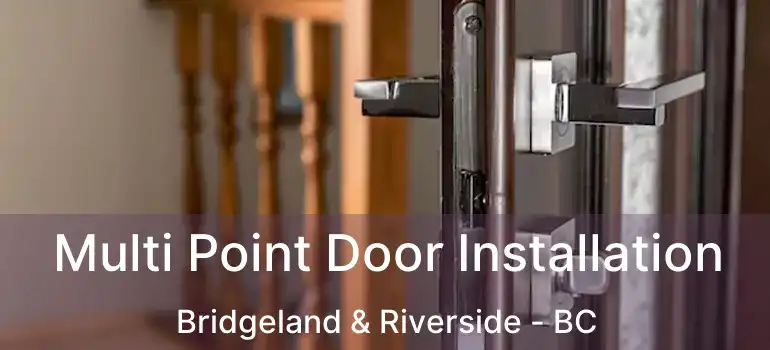  Multi Point Door Installation Bridgeland & Riverside - BC