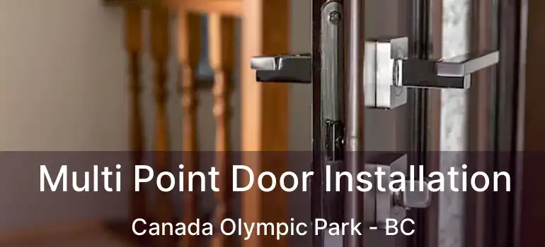  Multi Point Door Installation Canada Olympic Park - BC