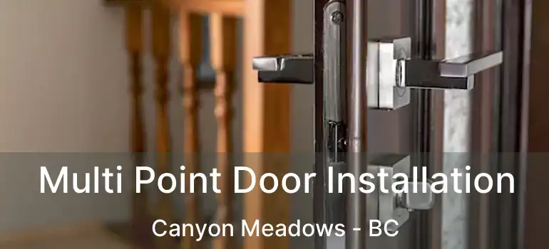  Multi Point Door Installation Canyon Meadows - BC