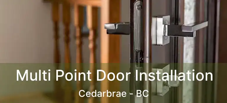  Multi Point Door Installation Cedarbrae - BC