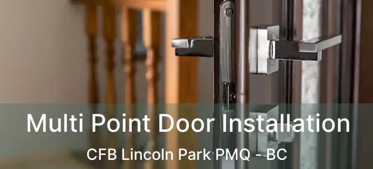  Multi Point Door Installation CFB Lincoln Park PMQ - BC