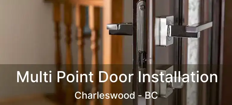  Multi Point Door Installation Charleswood - BC