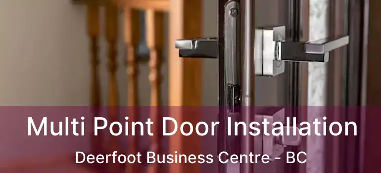  Multi Point Door Installation Deerfoot Business Centre - BC