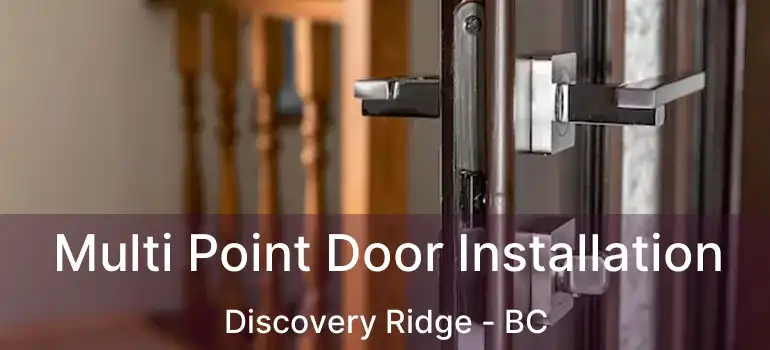  Multi Point Door Installation Discovery Ridge - BC
