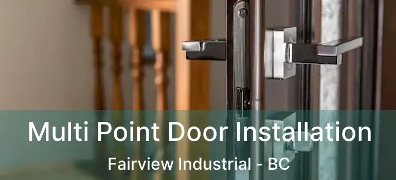  Multi Point Door Installation Fairview Industrial - BC