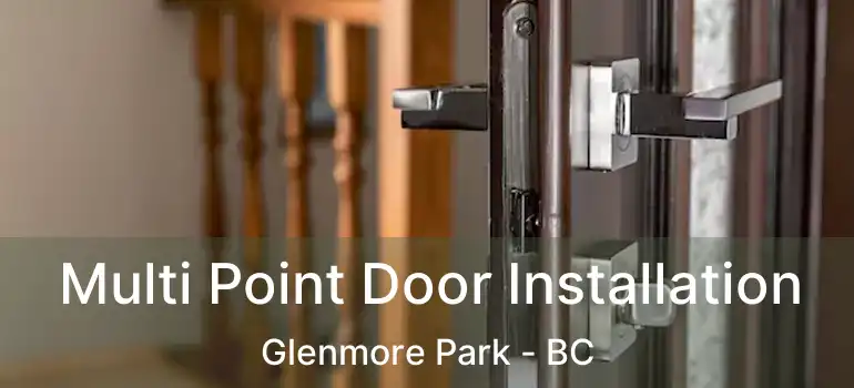  Multi Point Door Installation Glenmore Park - BC