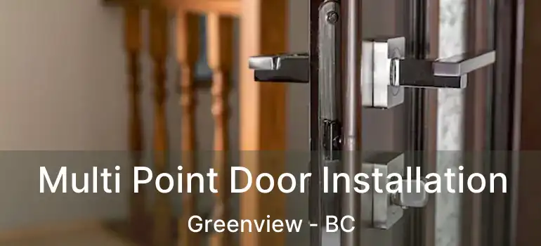  Multi Point Door Installation Greenview - BC