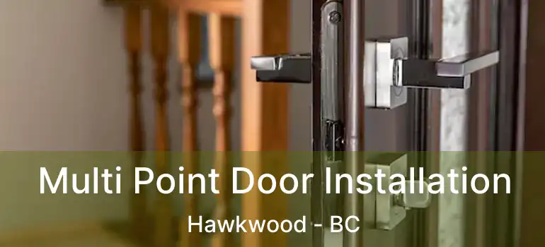  Multi Point Door Installation Hawkwood - BC