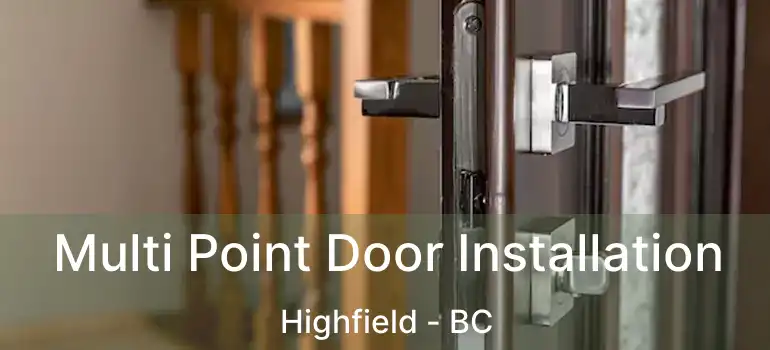  Multi Point Door Installation Highfield - BC