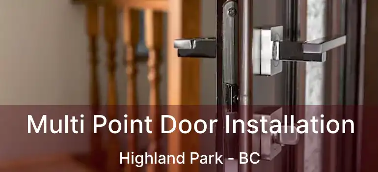  Multi Point Door Installation Highland Park - BC