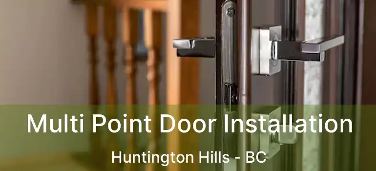  Multi Point Door Installation Huntington Hills - BC