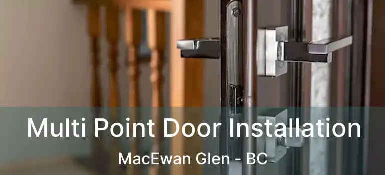  Multi Point Door Installation MacEwan Glen - BC