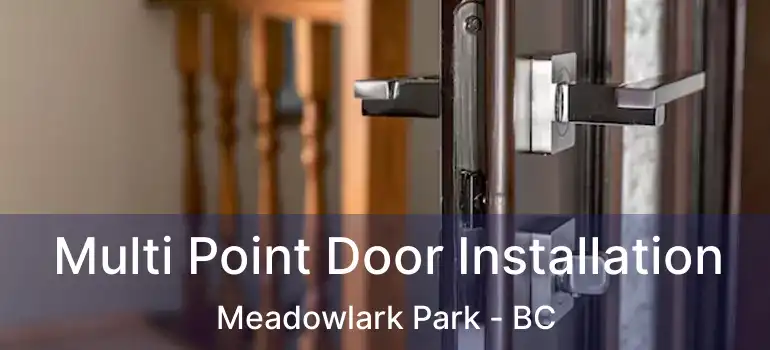  Multi Point Door Installation Meadowlark Park - BC
