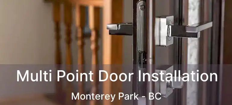  Multi Point Door Installation Monterey Park - BC