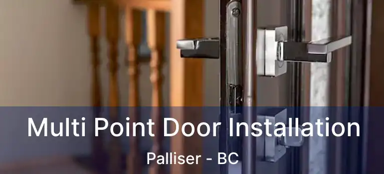  Multi Point Door Installation Palliser - BC