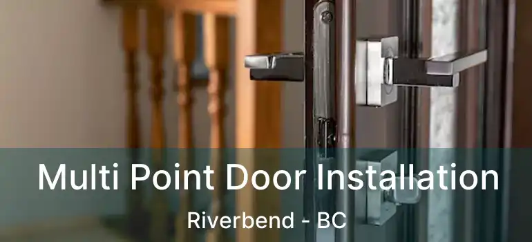  Multi Point Door Installation Riverbend - BC