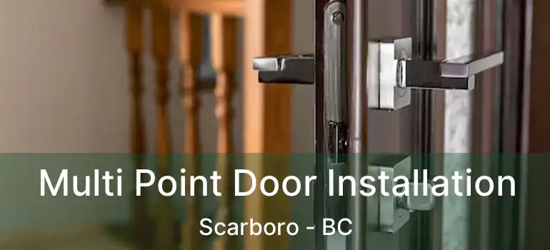  Multi Point Door Installation Scarboro - BC