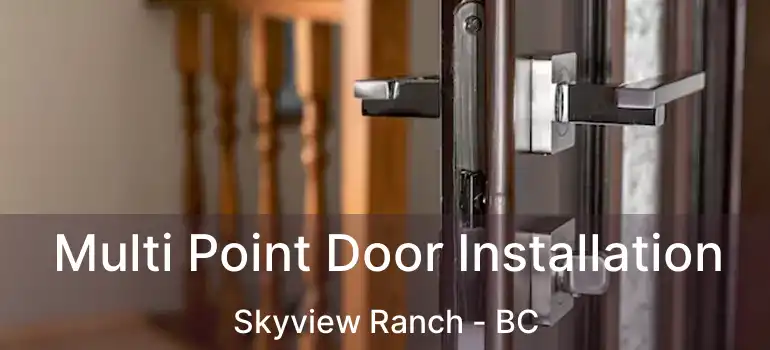  Multi Point Door Installation Skyview Ranch - BC