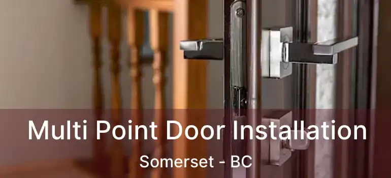  Multi Point Door Installation Somerset - BC
