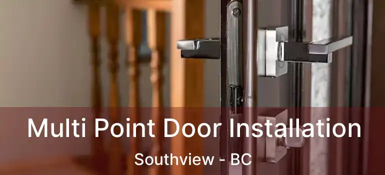  Multi Point Door Installation Southview - BC