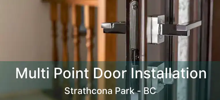  Multi Point Door Installation Strathcona Park - BC
