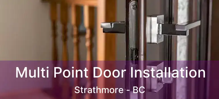  Multi Point Door Installation Strathmore - BC