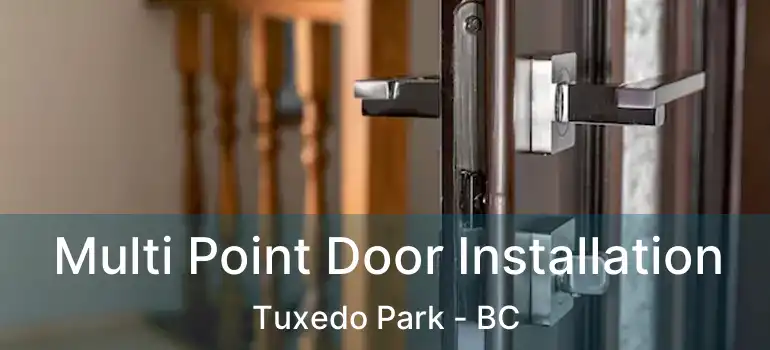  Multi Point Door Installation Tuxedo Park - BC