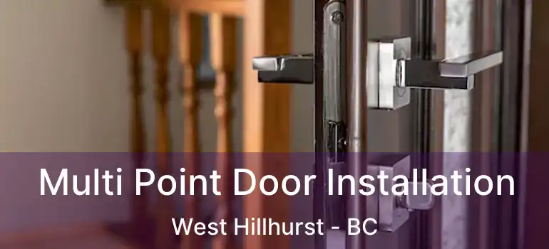  Multi Point Door Installation West Hillhurst - BC