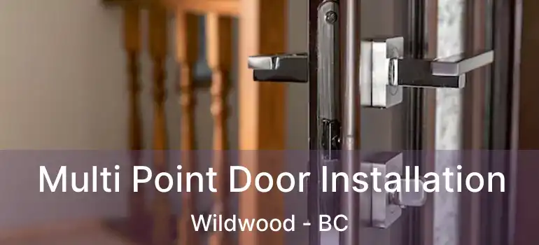  Multi Point Door Installation Wildwood - BC