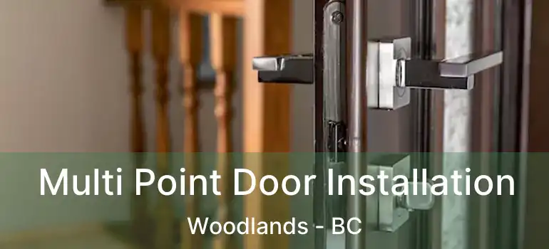  Multi Point Door Installation Woodlands - BC