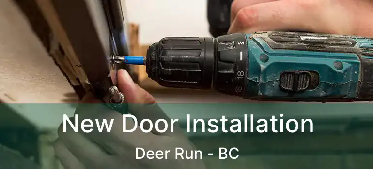  New Door Installation Deer Run - BC