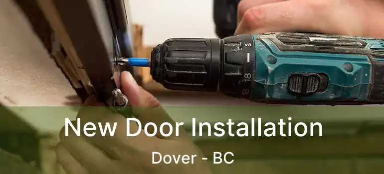  New Door Installation Dover - BC