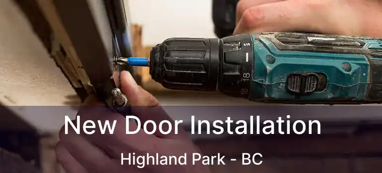  New Door Installation Highland Park - BC