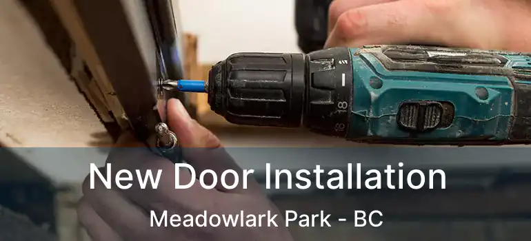  New Door Installation Meadowlark Park - BC